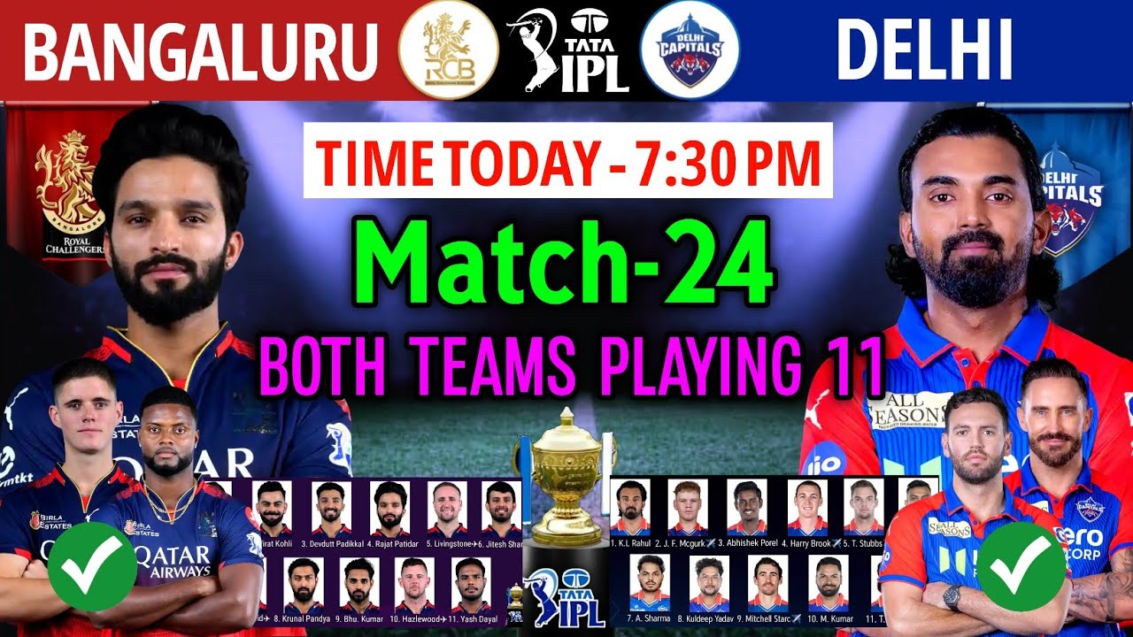 IPL 2025 Match-24 | Bengaluru vs Delhi Playing 11 | RCB vs DC Playing 11 2025 | DC vs RCB Playing 11