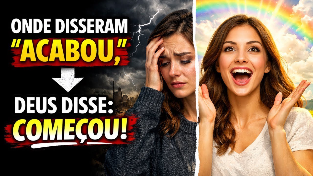 Onde te disseram “acabou”, Deus está dizendo “começou”