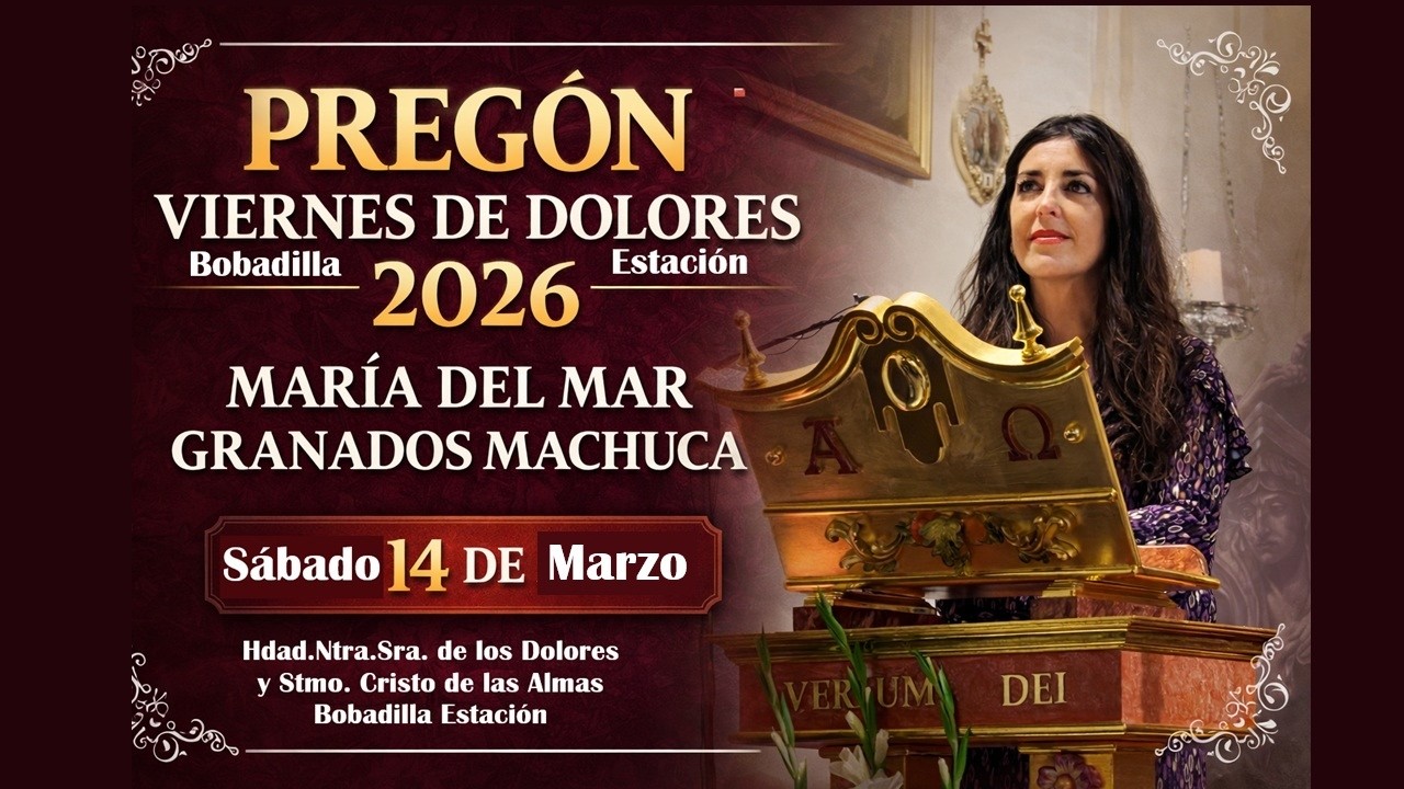 XI Pregón Viernes de Dolores 2026 - María del Mar Granados Machuca | Bobadilla Estación 14/03/2026