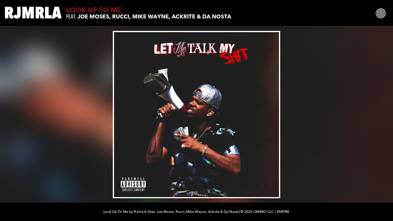 RJmrLA - Look Up To Me (Audio) (feat. Joe Moses, Rucci, Mike Wayne, Ackrite & Da Nosta)