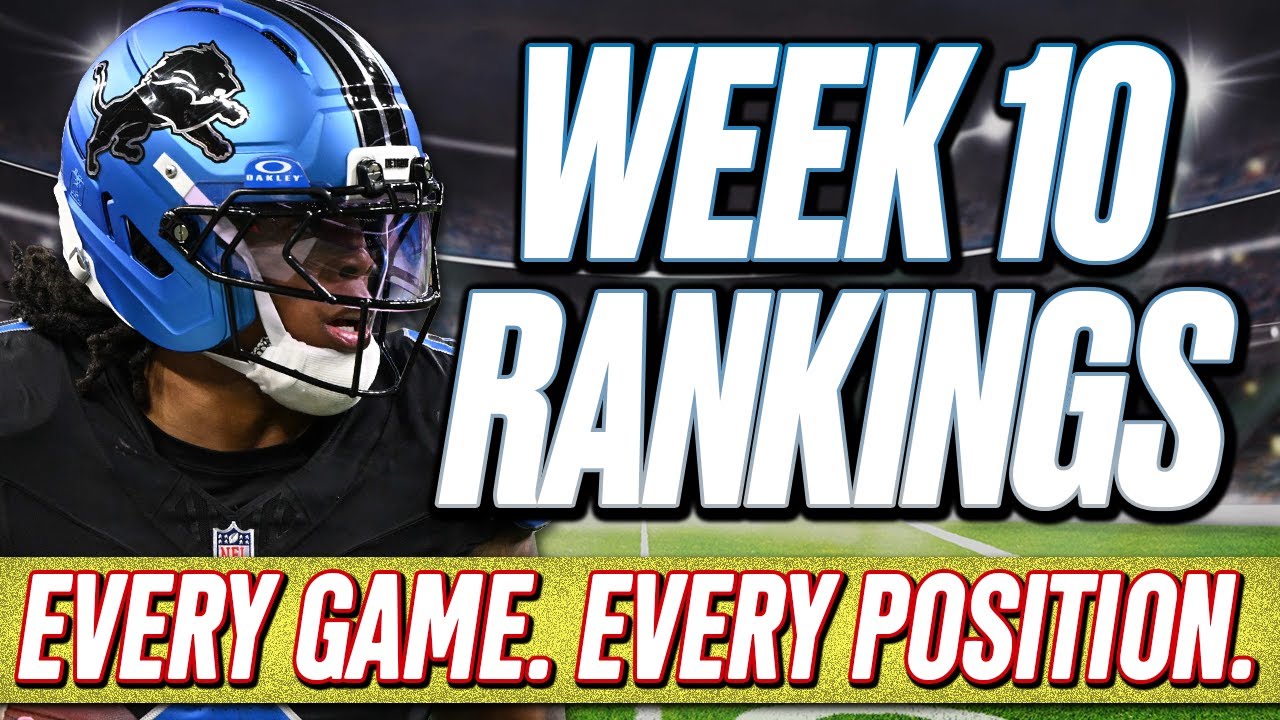 Week 10 Rankings | All Positions & All Games! | 2025 Fantasy Football Advice