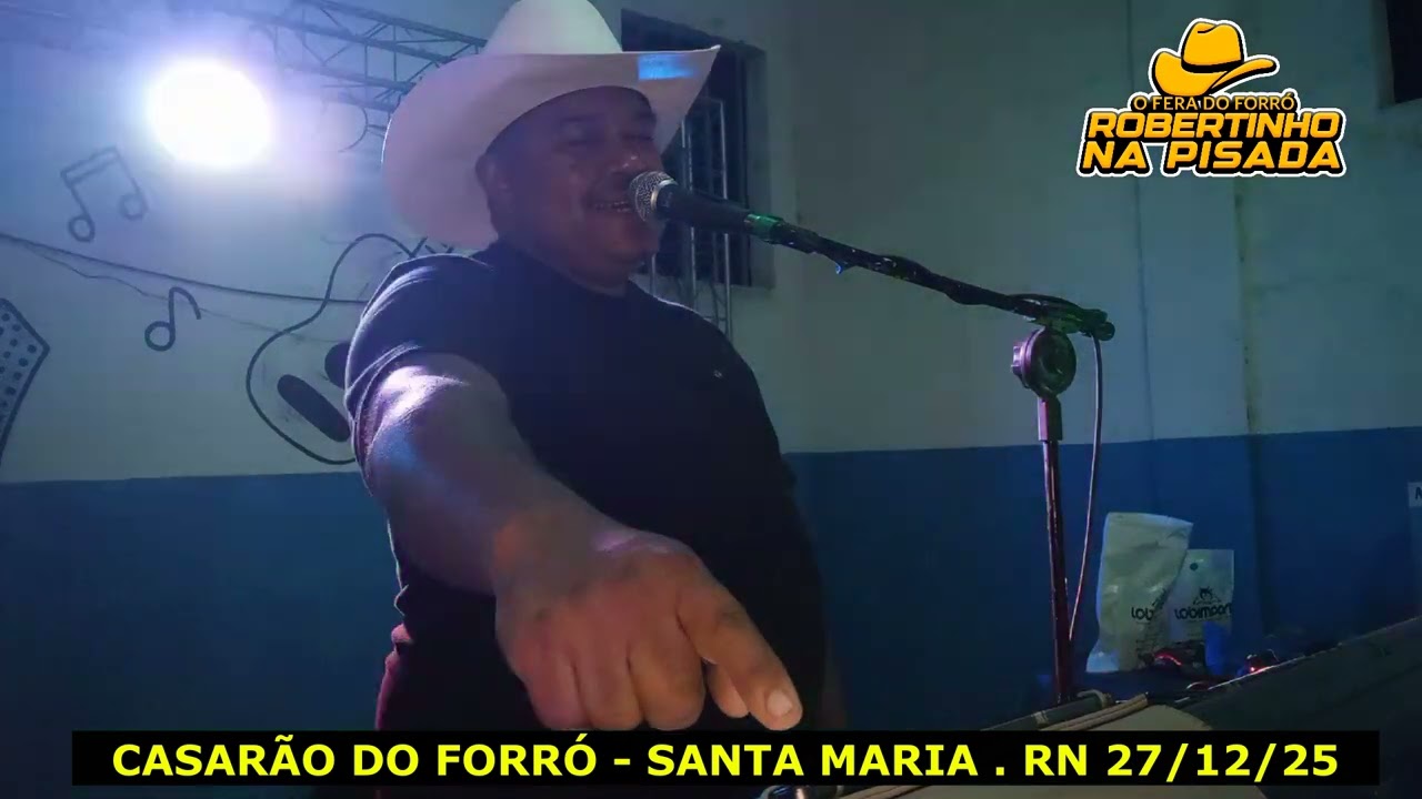 ROBERTINHO NA PISADA - AO VIVO EM SANTA MARIA RN - CASARAO DO FORRO