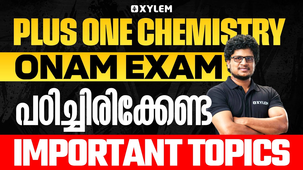 Plus One Onam Exam Chemistry | പഠിച്ചിരിക്കേണ്ട - Important Topics | Xylem Plus One