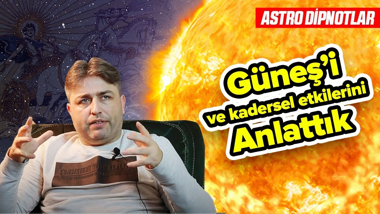 ◉ Güneş' in Kadersel ve Karakteristik Etkileri Dip Notlar #14