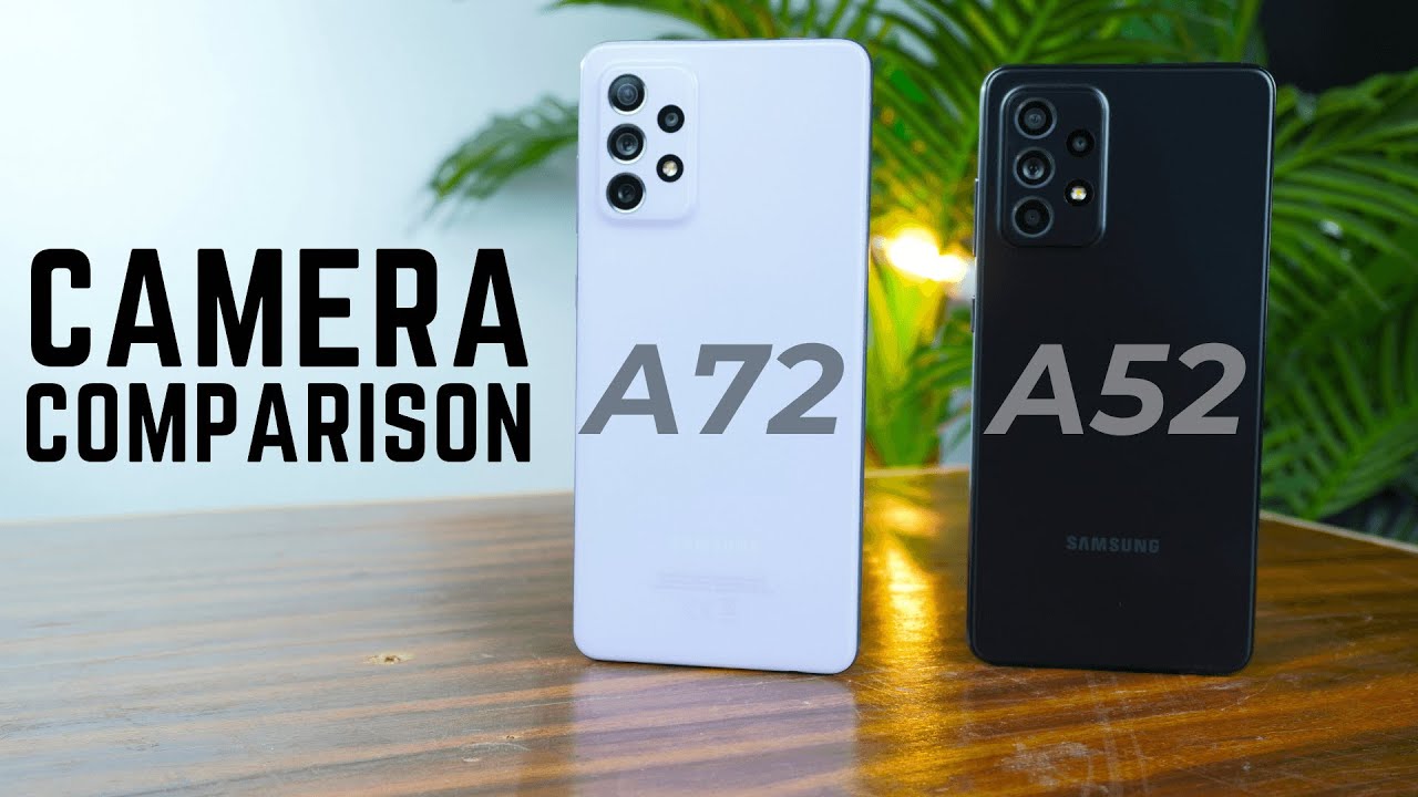 Samsung Galaxy A72 VS Galaxy A52 Camera Comparison