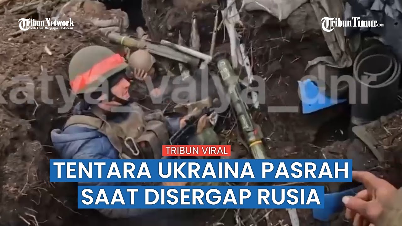 Militer Rusia Tembaki Parit Ukraina dari Jarak Dekat, Tentara Ukraina Menyerah?