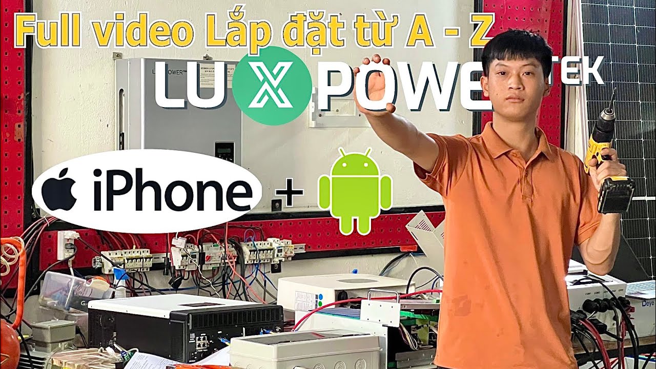 FULL Video Lắp Đặt Năng Lượng Mặt Trời Hệ Hybrid Luxpower Từ A - Z Dễ Hiểu Nhất