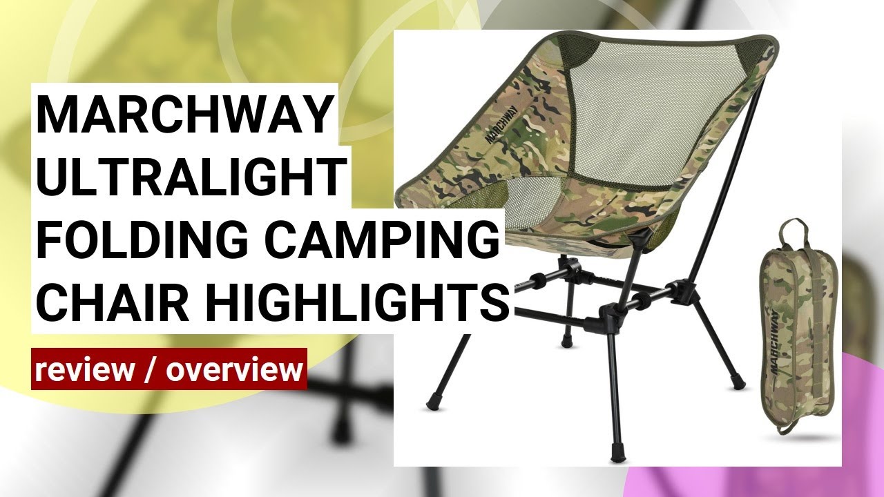 Review: MARCHWAY Ultralight Folding Camping Chair - Is It Worth It?