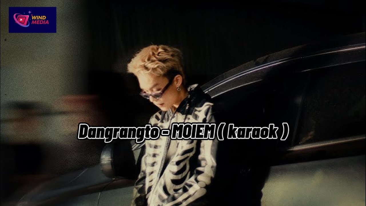 Dangrangto - MOIEM  KARAOK ( beat gốc c&oacute; b&egrave; )