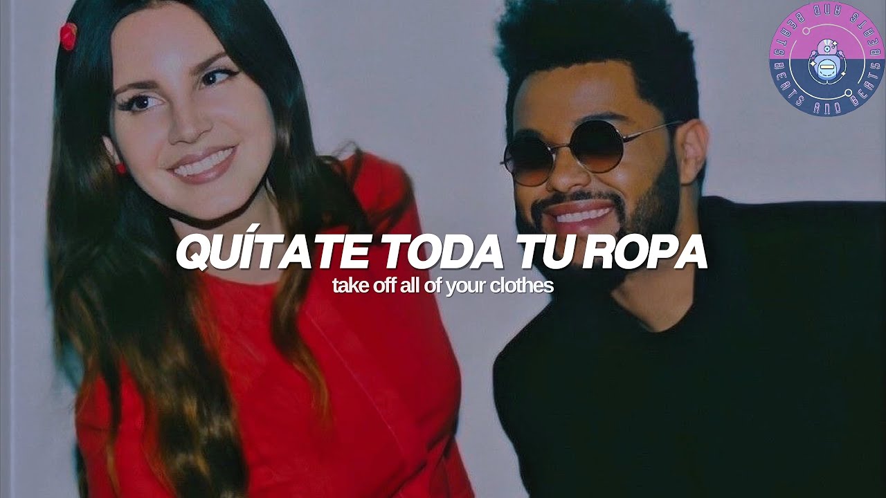 Lana Del Rey - Lust For Life (Ft. The Weeknd) (Espa&ntilde;ol + Lyrics)