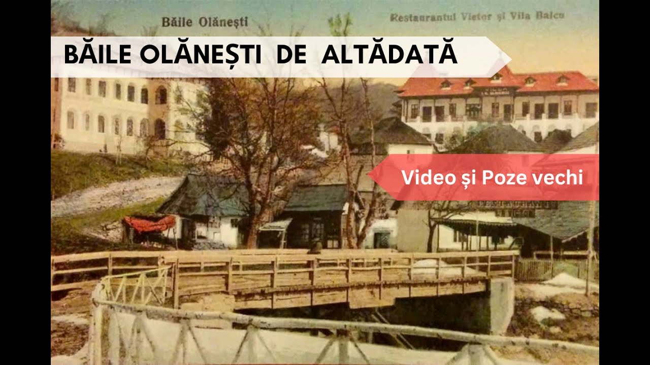 Băile Olănești vechi, de altădată / The Old Băile Olănești of Yesteryear