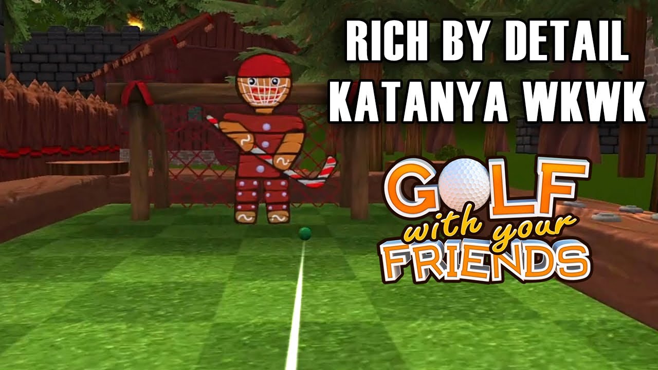 KATANYA SIH KAYA AKAN DETAIL NIH HAHA - Golf with Your Friends Indonesia