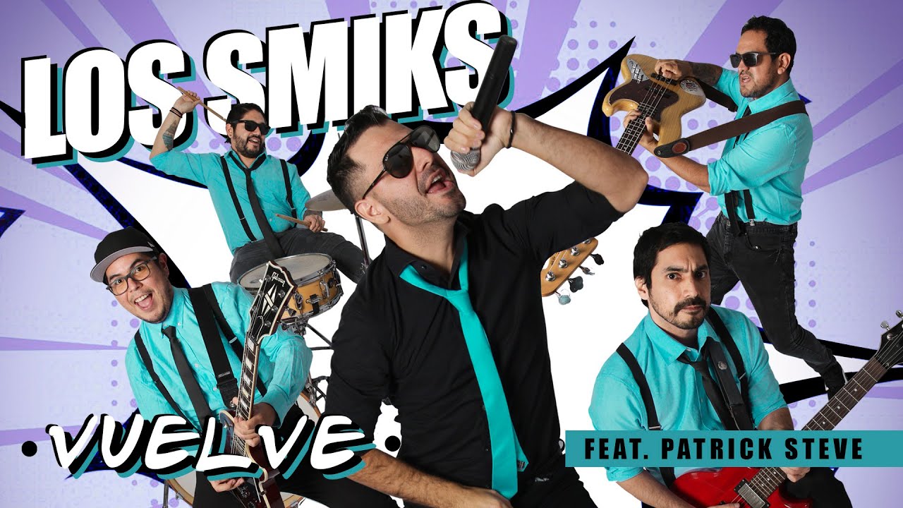 Los Smiks - 'Vuelve' (Videoclip oficial) / Ft. Patrick Steve
