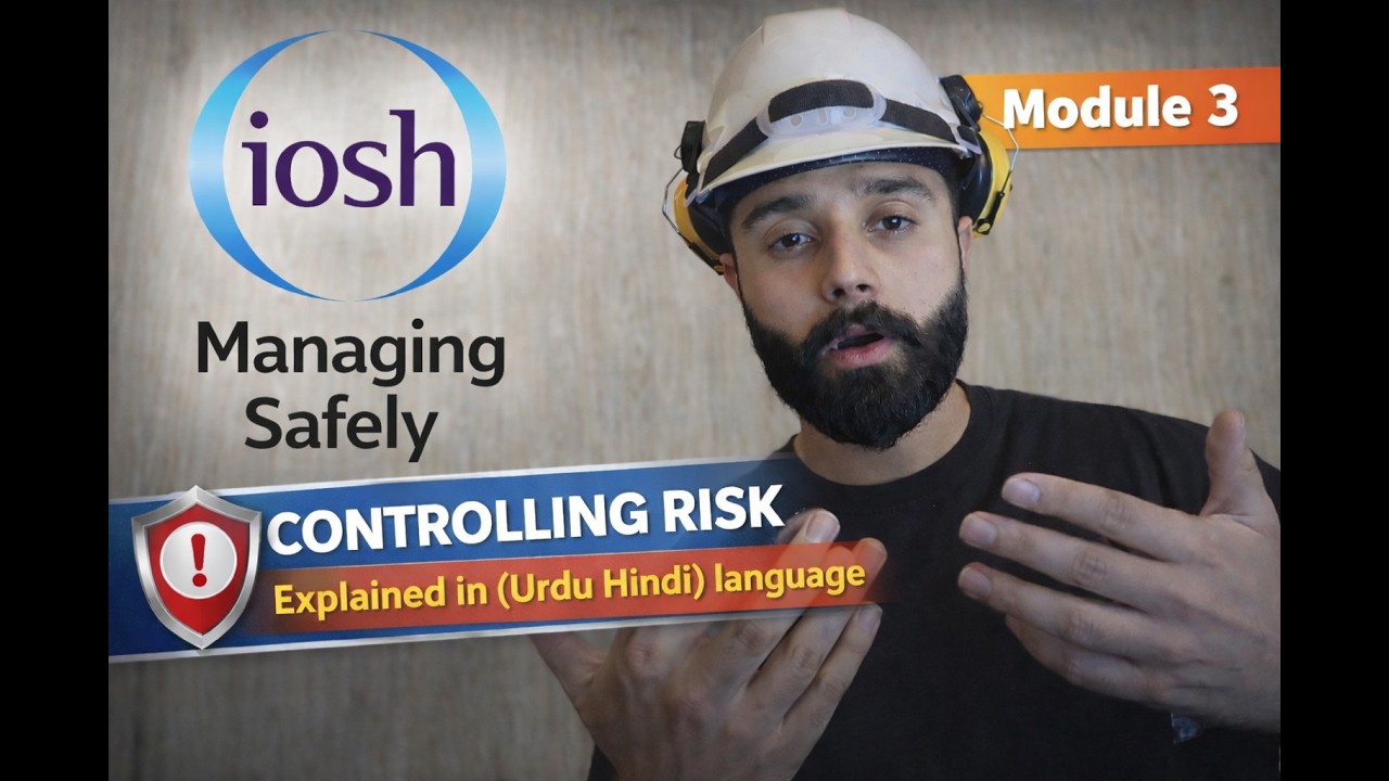 IOSH Managing Safely – Module 3 | Controlling Risks (Urdu Hindi)