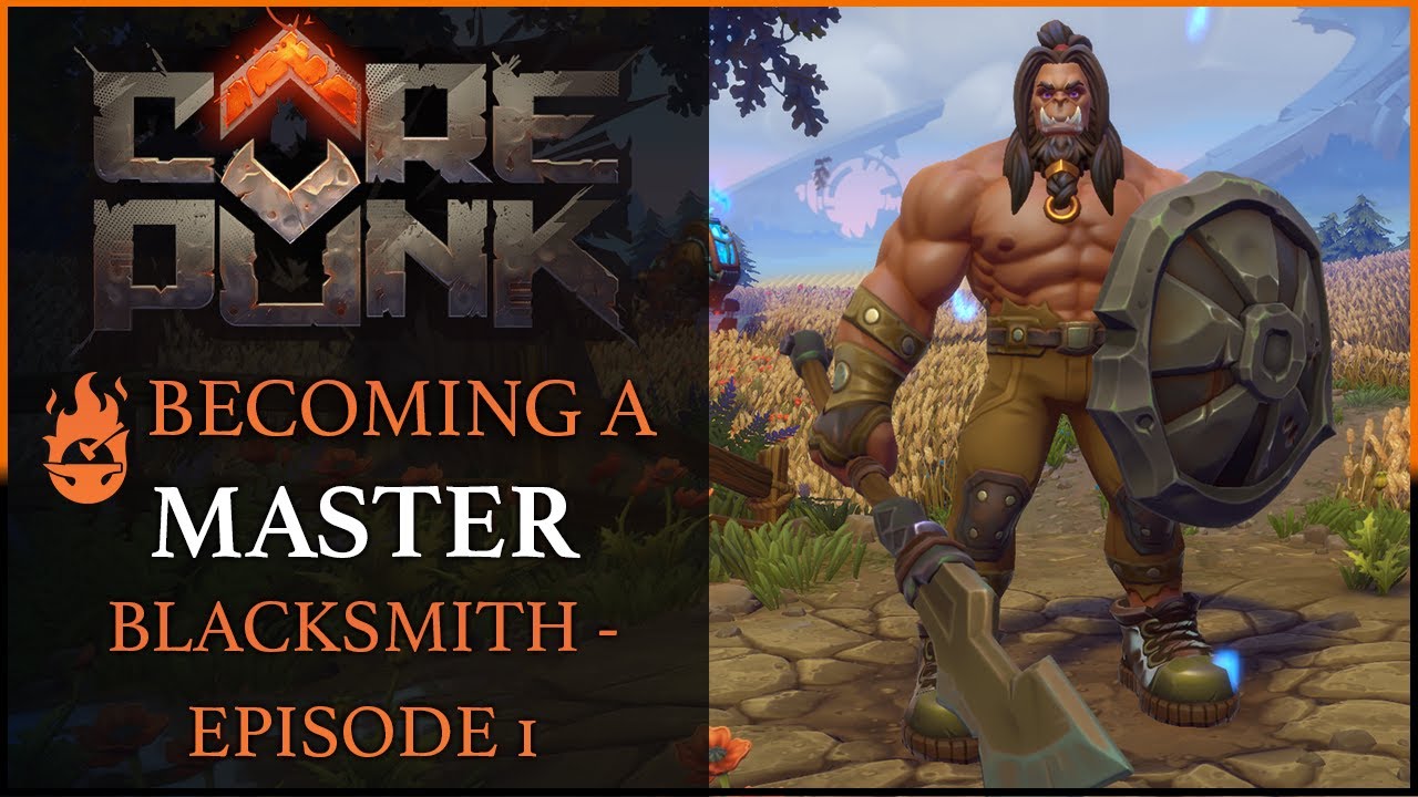 Corepunk MMORPG | Season 1 | Episode 1 - Humble Beginnings of a Master ⚒ Blacksmith | #corepunk