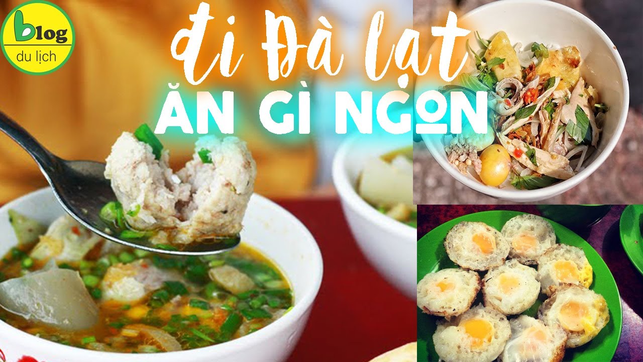 Du lịch Đà Lạt 2021 - Top 12 quán ăn Đà Lạt ngon nhất, lưu ngay để thưởng thức