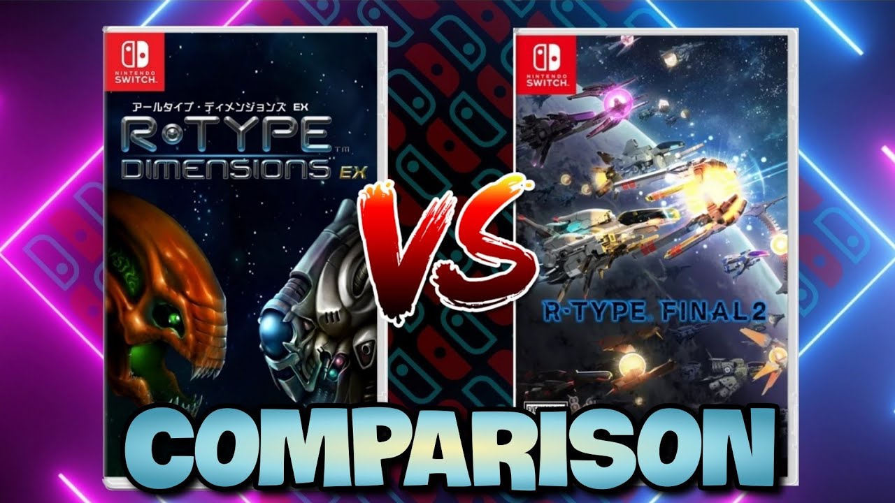 R-Type Final 2 VS R-Type Dimensions EX| Comparison| Nintendo Switch