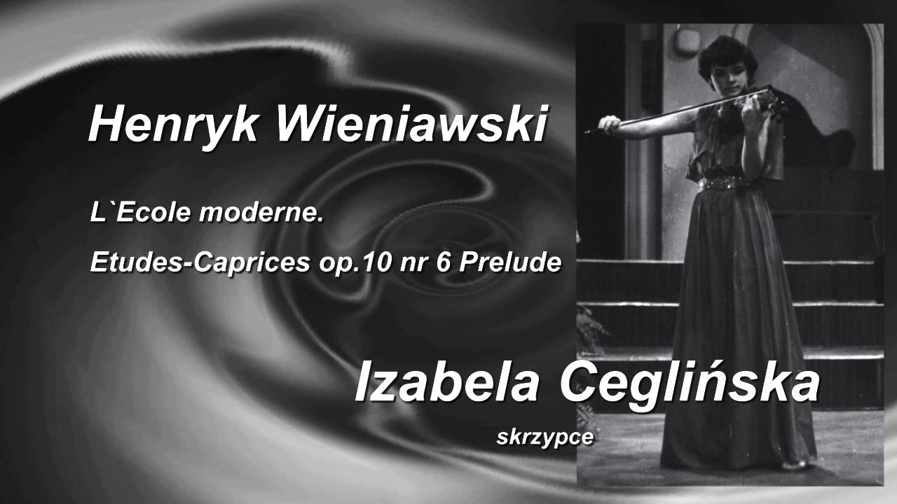 Henryk Wieniawski - L`Ecole moderne. Etude-Caprices op.10 nr 6 "Prelude"