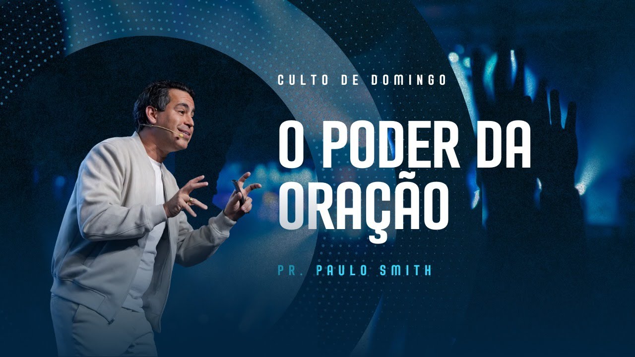 Pr. Paulo Smith - O Poder da Oração