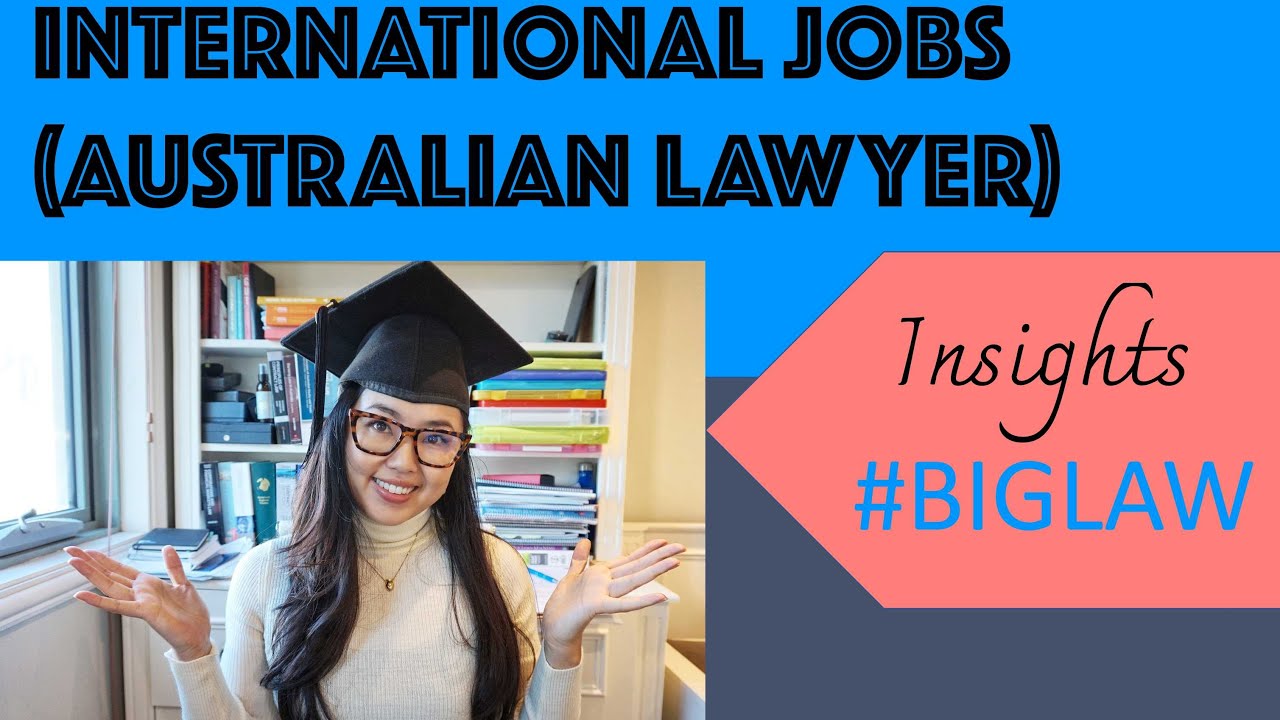 International jobs for Australian lawyers. Working as a lawyer overseas & with what experience.