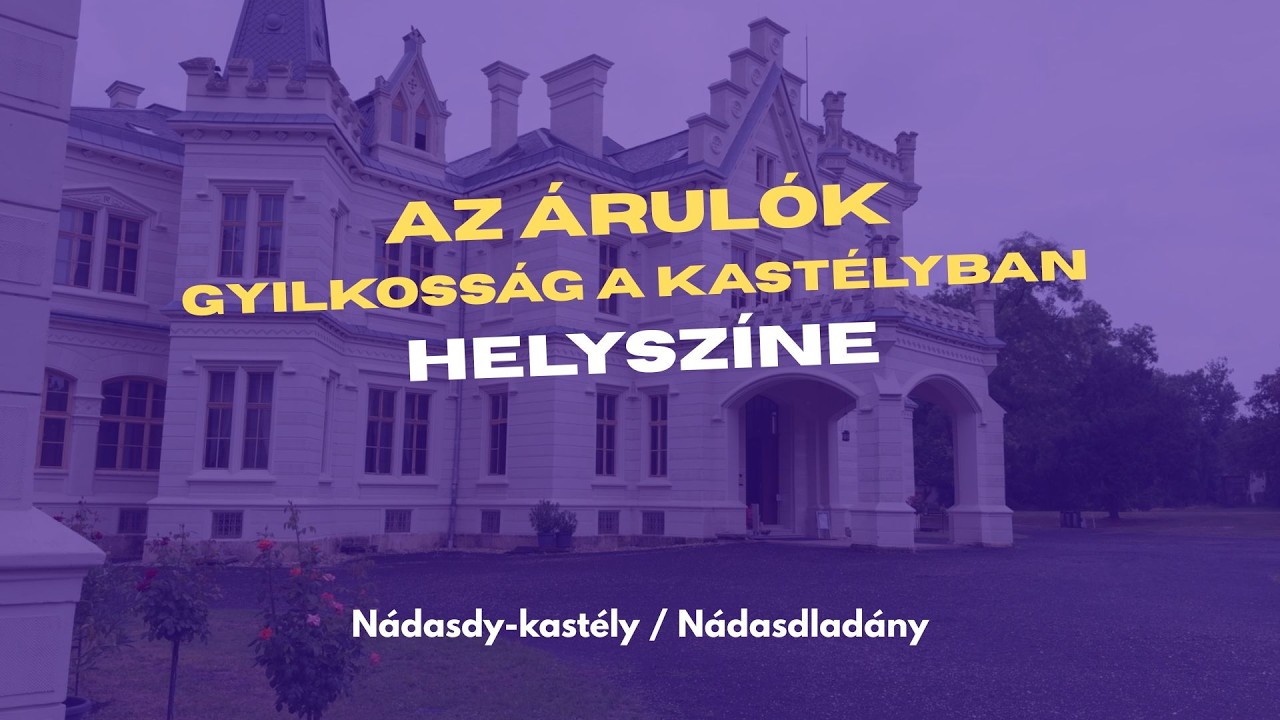 Az Árulók helyszíne: Nádasdy-kastély / Nádasdladány