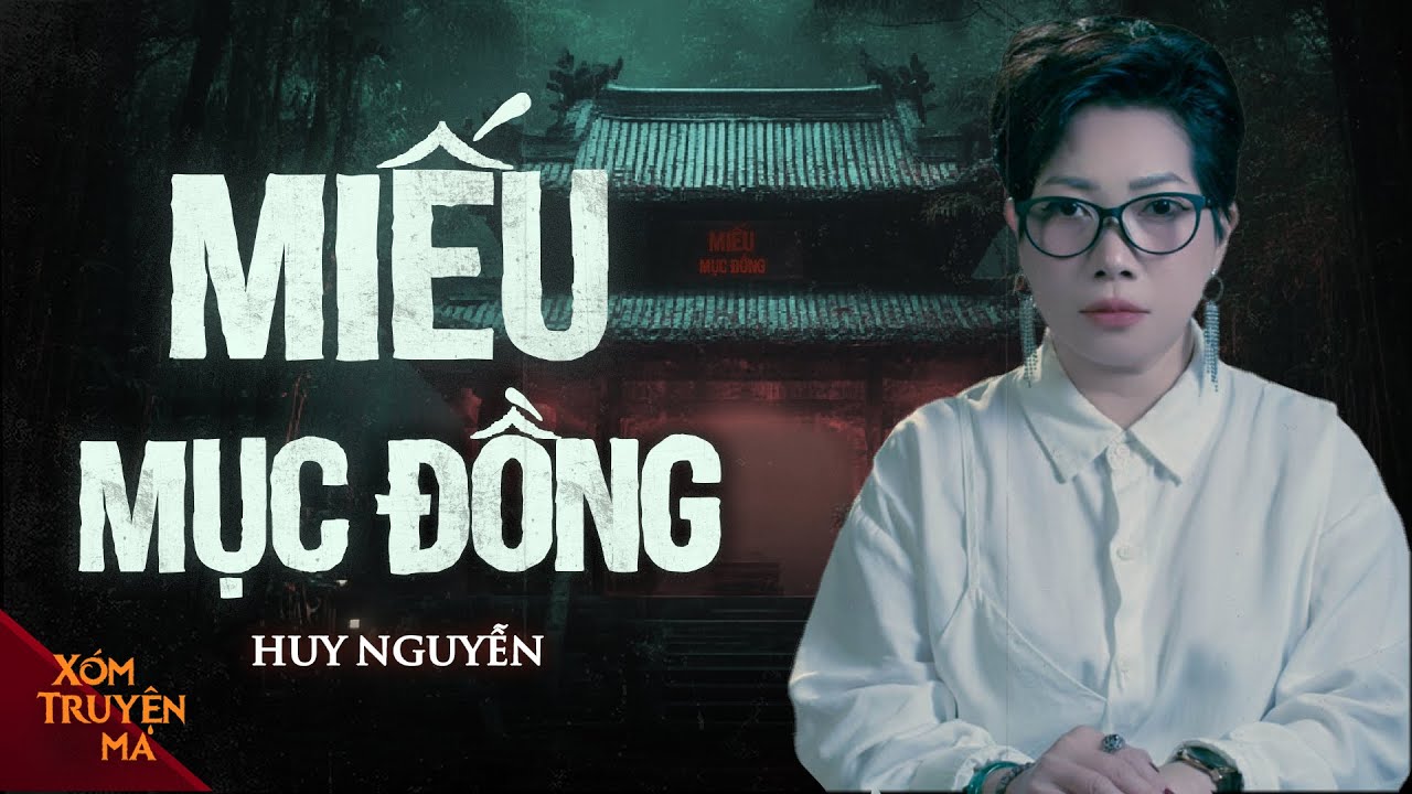 MIẾU MỤC ĐỒNG - Người cha nghiện rượu dẫn đến bi kịch gia đình | XÓM TRUYỆN MA