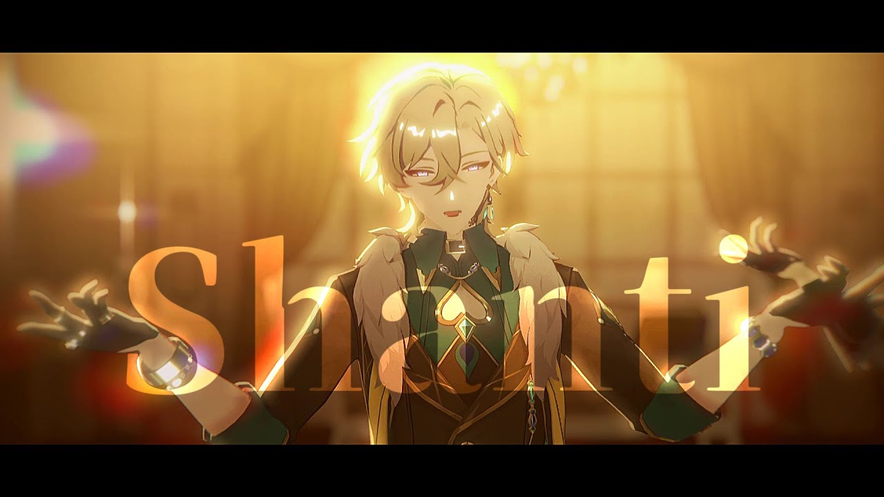 【原神MMD・崩壊：スターレイルMMD】シャンティ【アベンチュリン・タルタリヤ】