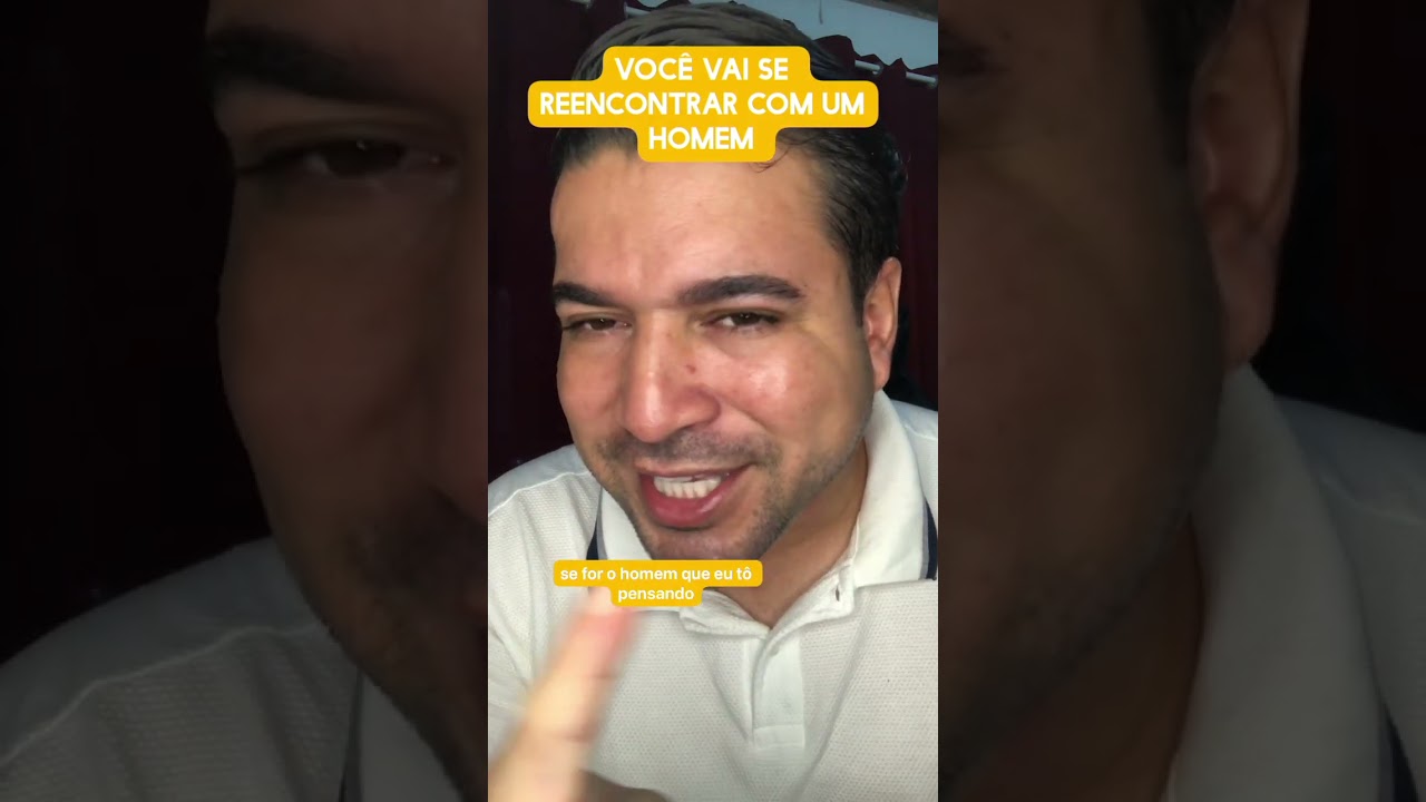 Você vai se reencontrar com o homem 