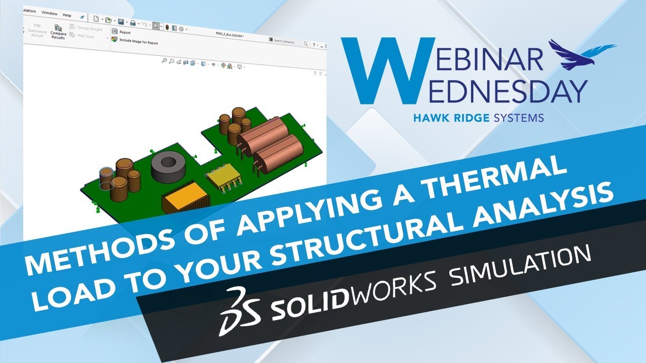 SOLIDWORKS Simulation: Methods of Applying a Thermal Load to your Structural Analysis