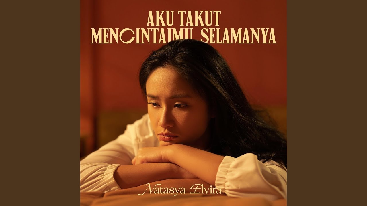 Aku Takut Mencintaimu Selamanya