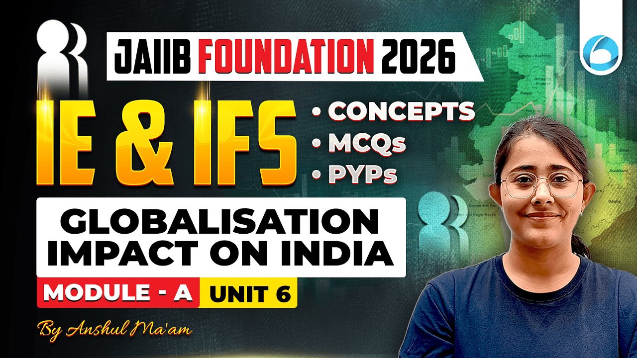 JAIIB IE and IFS Module A Unit 6 | Globalisation Impact on India | JAIIB Foundation Oliveboard