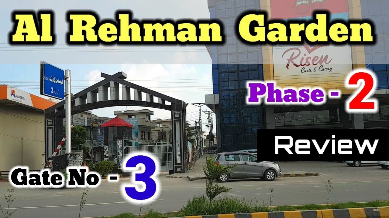Al Rehman Garden Phase 2 | Gate No 3 | Review | Sharaqpur Road Lahore