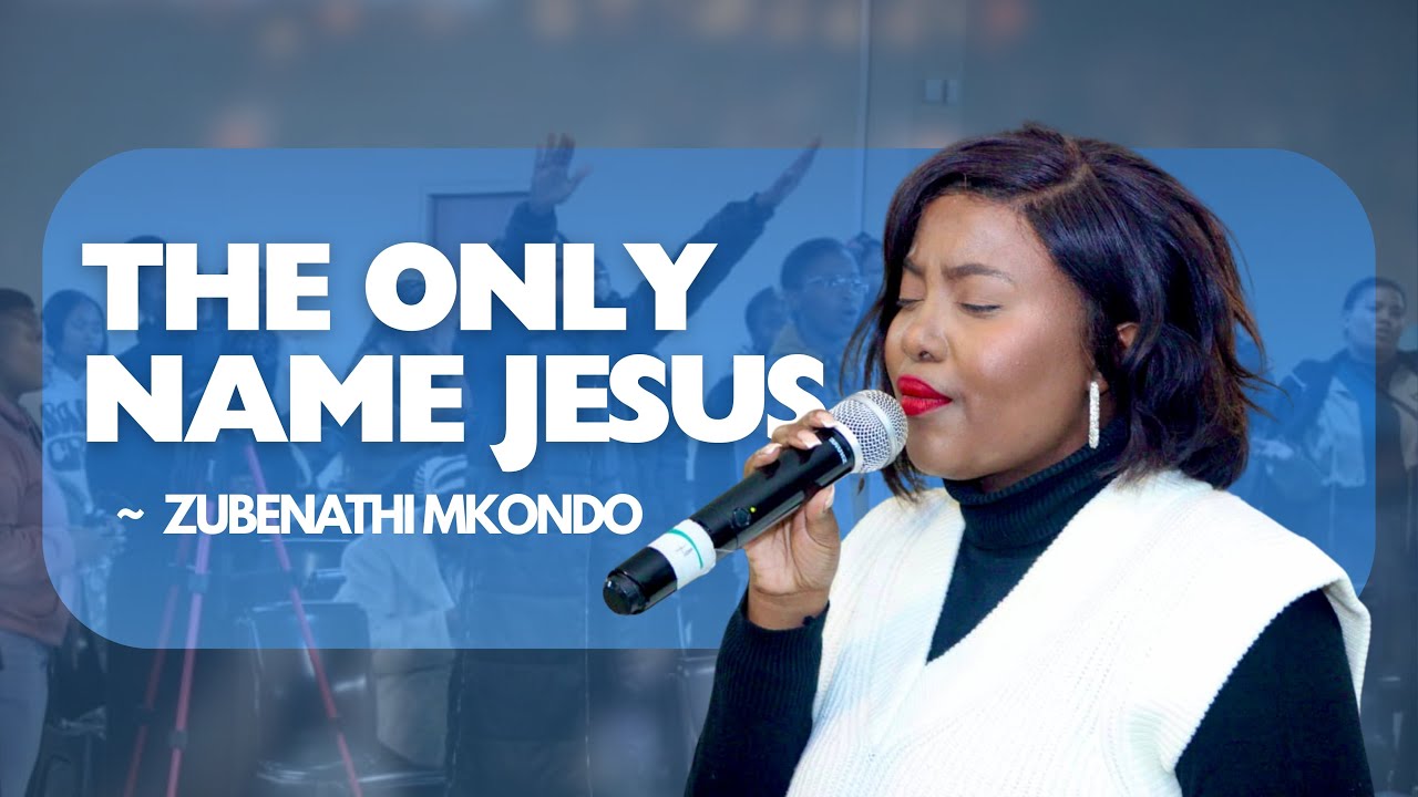 The Only Name (Jesus Song) - Mmuso Worship | Zubenathi Mkondo