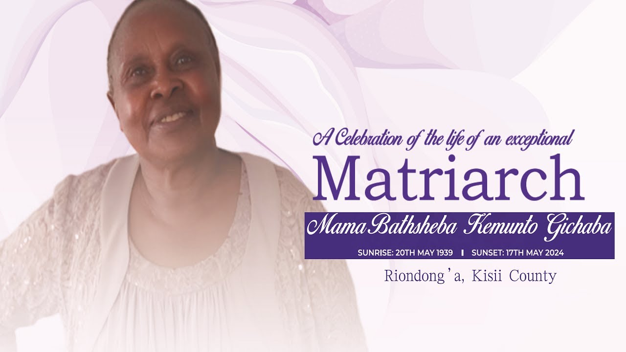 Celebrating the Life of a Matriarch Mama Bathsheba Kemunto Gichaba