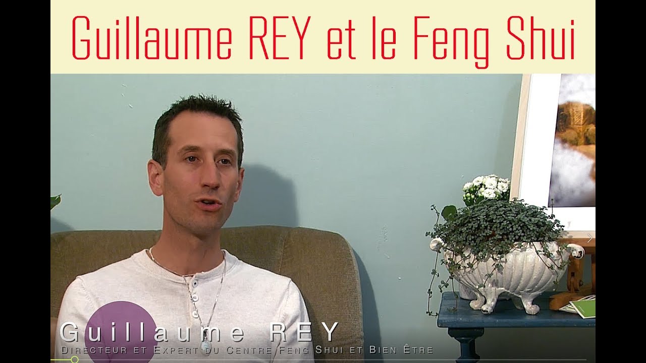 Guillaume REY et le Feng Shui
