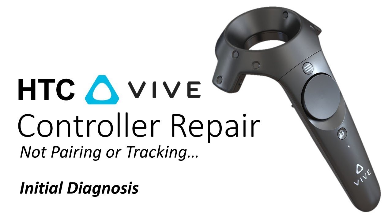 Repairing a Faulty HTC Vive Controller Not Pairing or Tracking Initial Diagnosis
