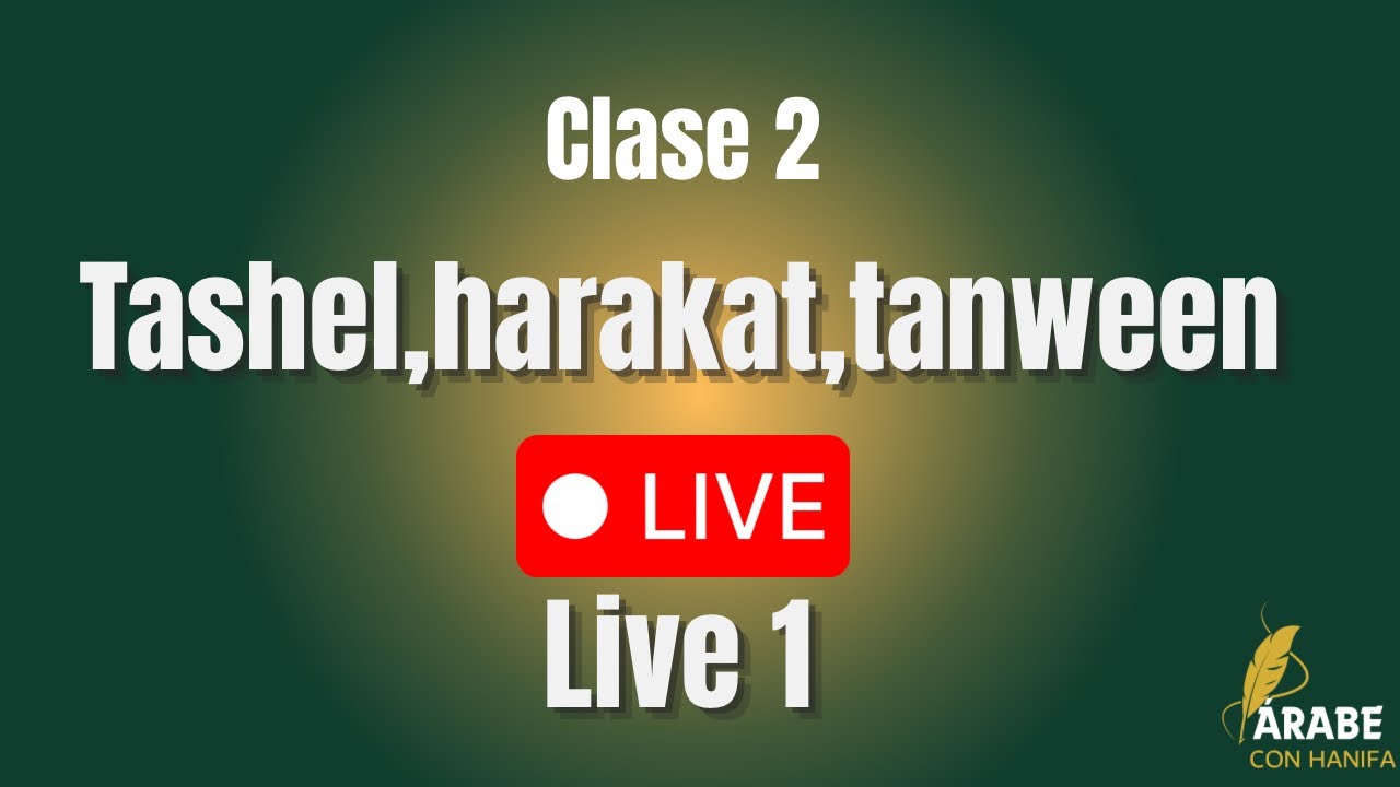 Live 1 de la Clase 2: tashkel, harakat,tanween