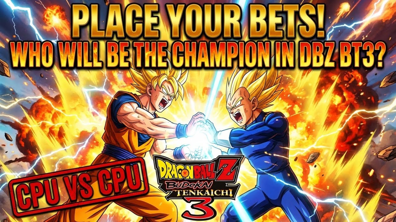 PLACE YOUR BETS! Who Will Be the Champion in DBZ BT3? (CPU vs CPU)