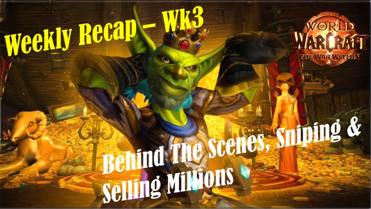 Gold CAP in 1Wk - WoW Auction House Flipping - Weekly Recap Wk3 - 10MIL