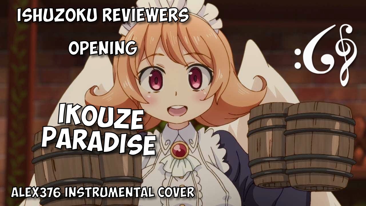 Ishuzoku Reviewers - OP - Ikouze Paradise (Alex376 Instrumental Cover)