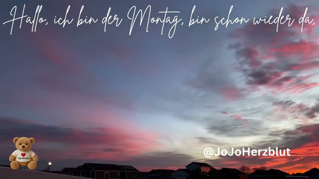 Hallo, ich bin der Montag – bin schon wieder da“ von JoJoHerzblut