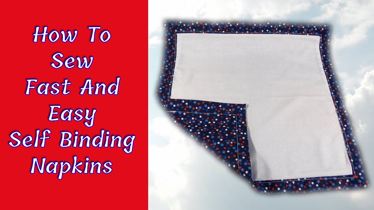 How To Sew Fast And Easy Self Binding Napkins