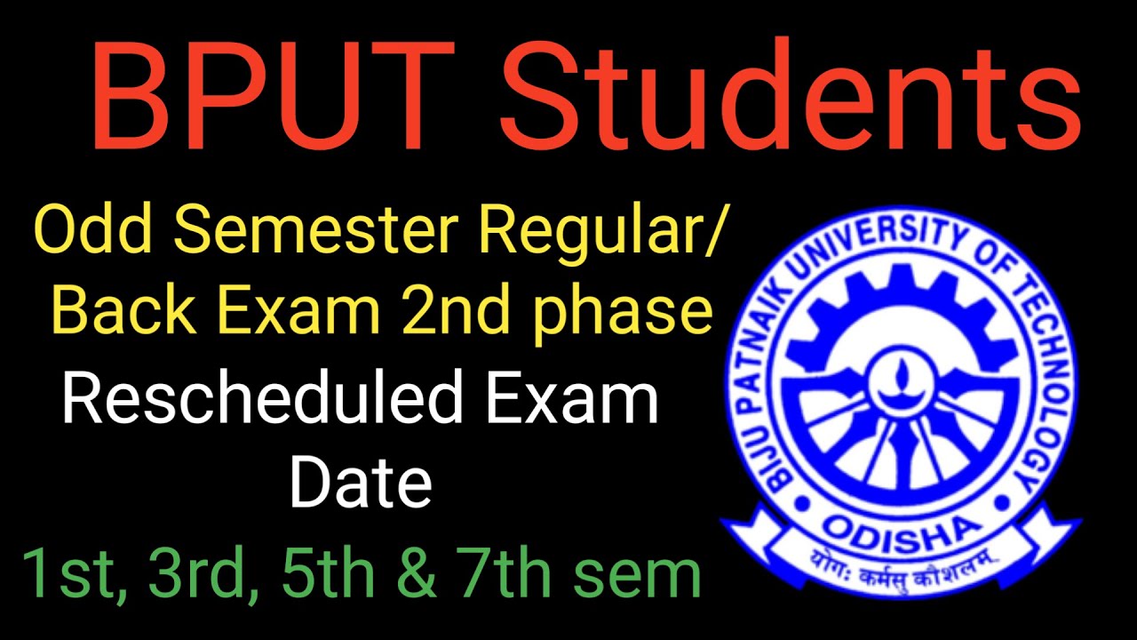 BPUT Odd Sem Exam Reschedule Date | Regular/ Back 1st, 3rd, 5th and 7th Sem 2nd Phase Exam | #bputxm