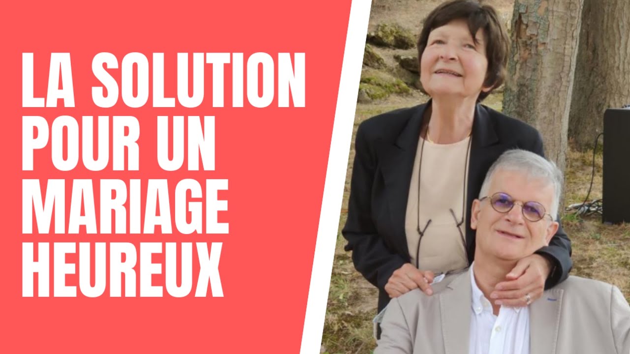 La solution pour un mariage heureux !