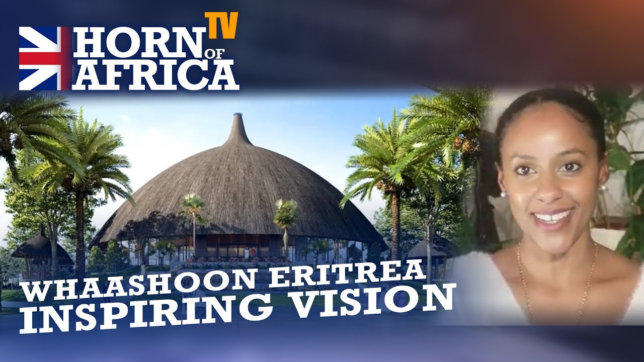 HoA TV - Whaashoon Eritrea Inspiring Architectural Project (english)