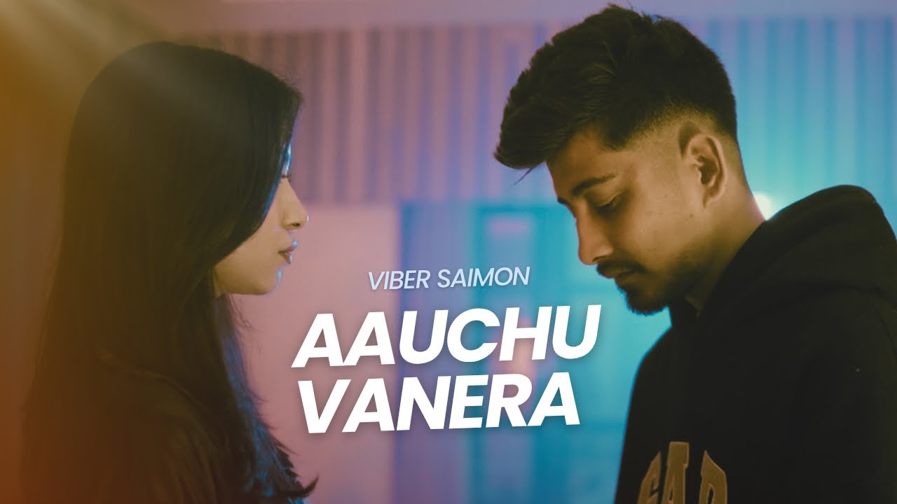 Viber Saimon - Aauchu Vanera ft Renuka Sunar (Official Music Video)
