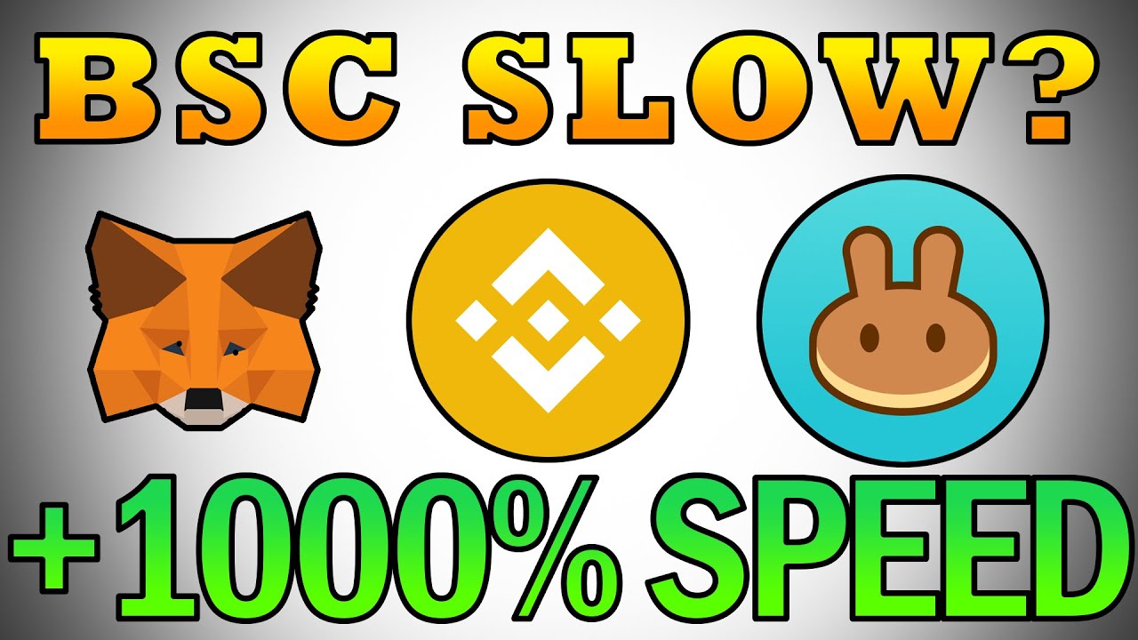Having problems with BSC network? Here's how to speed up your connection!