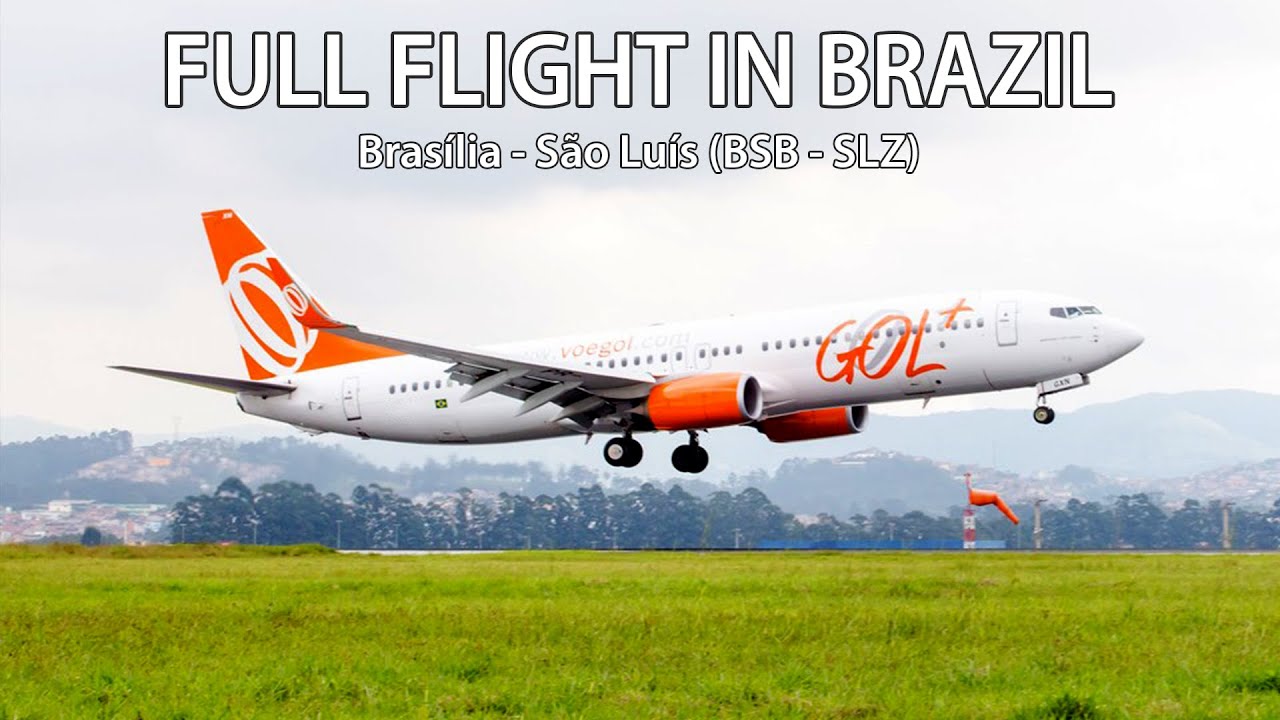 Full Flight in BRAZIL - Gol Airlines: Brasília - São Luís (BSB - SLZ) | Driving&Walk Tours