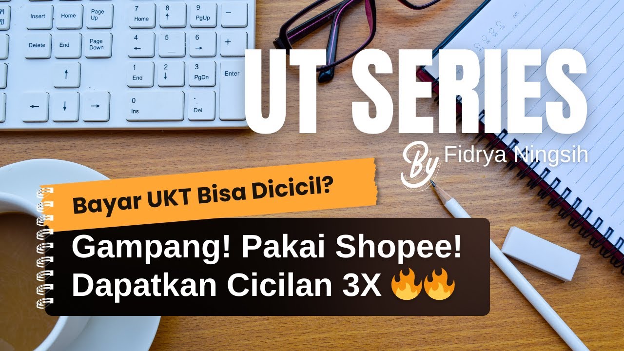 FN230 | Bayar Uang Kuliah UT Makin Mudah Pakai SpayLater Shopee (Tutorial Lengkap 2025)