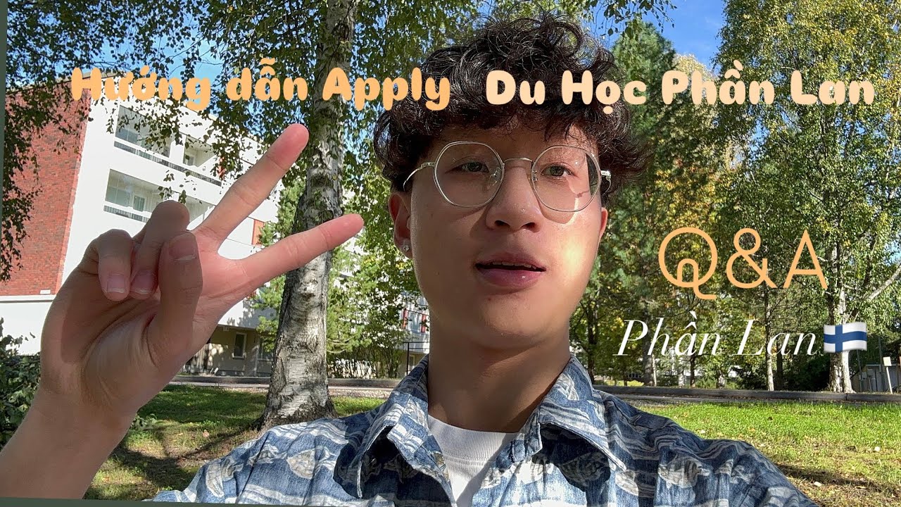 A-Z  CÁCH săn HỌC BỔNG 100% du học PHẦN LAN 🇫🇮 + Q&A cuộc sống DU HỌC | benlyphan